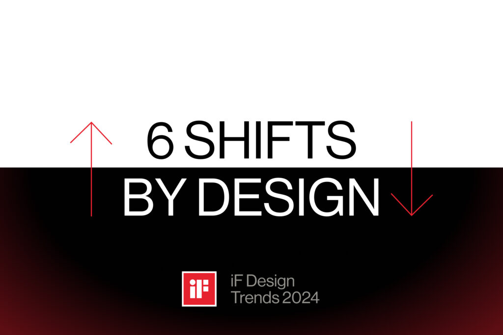 Cover of a blog post featuring the iF Design Trends 2024 report. The text '6 Shifts by Design' is displayed prominently with red arrows pointing up and down. The iF Design logo is shown at the bottom.